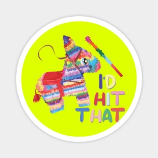 Mexican donkey colorful piñata i’d hit that cute funny design fiesta cinco de mayo Magnet